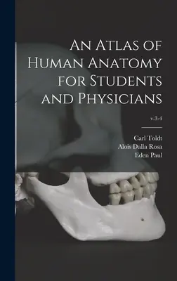 Atlas d'anatomie humaine pour les étudiants et les médecins ; v.3-4 - An Atlas of Human Anatomy for Students and Physicians; v.3-4