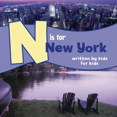 N comme New York : Écrit par des enfants pour des enfants - N Is for New York: Written by Kids for Kids