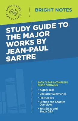 Guide d'étude des principales œuvres de Jean-Paul Sartre - Study Guide to the Major Works by Jean-Paul Sartre