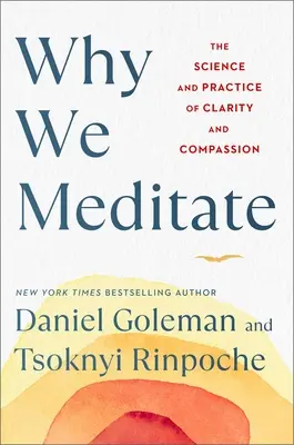 Pourquoi nous méditons : La science et la pratique de la clarté et de la compassion - Why We Meditate: The Science and Practice of Clarity and Compassion