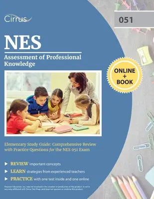 NES Assessment of Professional Knowledge Elementary Study Guide : Révision complète avec des questions pratiques pour l'examen NES 051 - NES Assessment of Professional Knowledge Elementary Study Guide: Comprehensive Review with Practice Questions for the NES 051 Exam