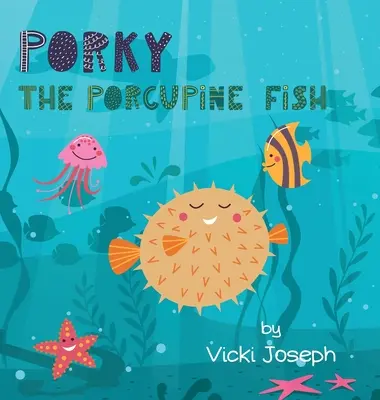 Porky le poisson porc-épic - Porky the Porcupine Fish