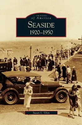 Seaside : 1920-1950 - Seaside: 1920-1950