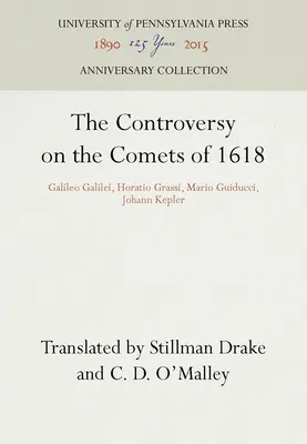 La controverse sur les comètes de 1618 : Galileo Galilei, Horatio Grassi, Mario Guiducci, Johann Kepler - The Controversy on the Comets of 1618: Galileo Galilei, Horatio Grassi, Mario Guiducci, Johann Kepler