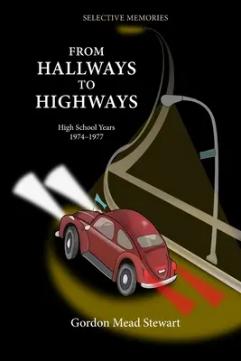 Des couloirs aux autoroutes : Bowie Maryland, milieu des années 1970 : Farces, explorateurs, raids VW et aventures - From Hallways to Highways: Mid 1970's Bowie Maryland: Pranks, Explorers, VW raids, and Adventures