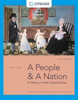Un peuple et une nation : Une histoire des États-Unis, volume I : jusqu'en 1877, brève édition - A People and a Nation: A History of the United States, Volume I: To 1877, Brief Edition