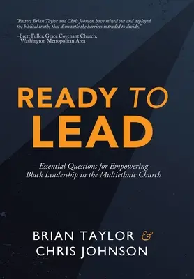 Prêt à diriger : Questions essentielles pour renforcer le leadership des Noirs dans l'Église multiethnique - Ready to Lead: Essential Questions for Empowering Black Leadership in the Multiethnic Church