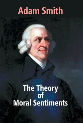 La théorie des sentiments moraux - The Theory Of Moral Sentiments