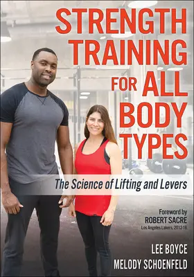 Entraînement en force pour tous les types de corps : La science du levage et des leviers - Strength Training for All Body Types: The Science of Lifting and Levers