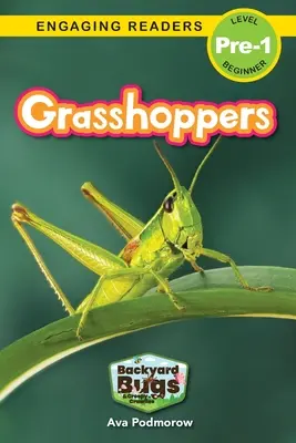 Les sauterelles : Insectes et bestioles de la basse-cour (Lecteurs engagés, niveau pré-1) - Grasshoppers: Backyard Bugs and Creepy-Crawlies (Engaging Readers, Level Pre-1)
