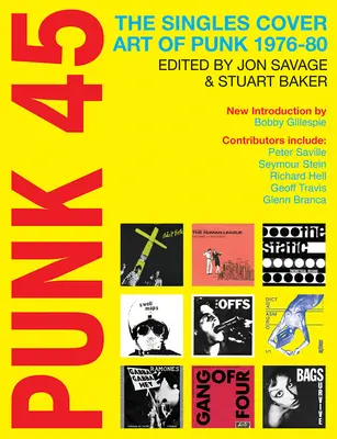 Punk 45 : Les pochettes de singles punk 1976-80 - Punk 45: The Singles Cover Art of Punk 1976-80