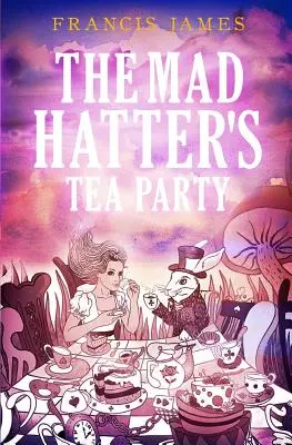 Le thé des chapeliers fous - The Mad Hatters' Tea Party