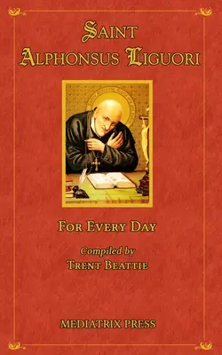 Saint Alphonse pour tous les jours - Saint Alphonsus for Every Day