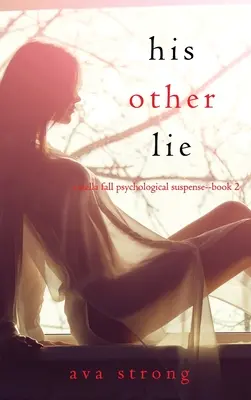 His Other Lie (A Stella Fall Psychological Suspense Thriller - Livre 2) - His Other Lie (A Stella Fall Psychological Suspense Thriller-Book Two)