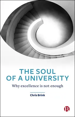 L'âme d'une université : Pourquoi l'excellence ne suffit pas - The Soul of a University: Why Excellence Is Not Enough