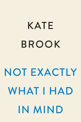 Pas exactement ce que j'avais en tête - Not Exactly What I Had in Mind