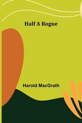 La moitié d'un voyou - Half a Rogue