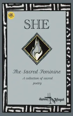 Elle Le Féminin Sacré - She The Sacred Feminine