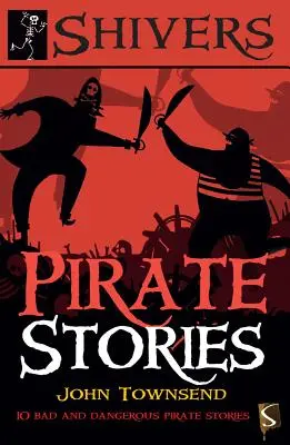 Histoires de pirates : 10 mauvaises et dangereuses histoires de pirates - Pirate Stories: 10 Bad and Dangerous Pirate Stories