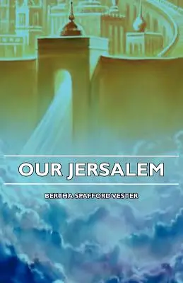 Notre Jérusalem - Our Jerusalem