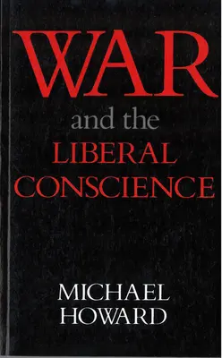 La guerre et la conscience libérale - War and the Liberal Conscience