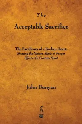 Le sacrifice acceptable : L'excellence d'un cœur brisé - The Acceptable Sacrifice: The Excellency of a Broken Heart