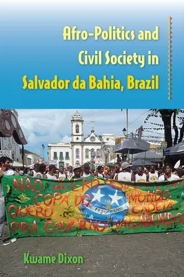 Afro-politique et société civile à Salvador da Bahia, Brésil - Afro-Politics and Civil Society in Salvador da Bahia, Brazil