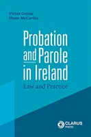 Probation et libération conditionnelle en Irlande - Droit et pratique - Probation and Parole in Ireland - Law and Practice