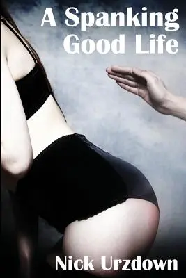 Une bonne vie en fessée - A Spanking Good Life