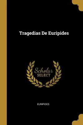 Tragédies d'Euripide - Tragedias De Euripides