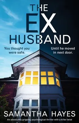 L'ex-mari : Un thriller psychologique absolument captivant avec un rebondissement mortel. - The Ex-Husband: An absolutely gripping psychological thriller with a killer twist