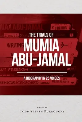 Les procès de Mumia Abu-Jamal : Une biographie en 25 voix - The Trials of Mumia Abu-Jamal: A Biography in 25 Voices