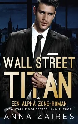 Le Titan de Wall Street : Un roman de la Zone Alpha - Wall Street Titan: Een Alpha Zone-roman