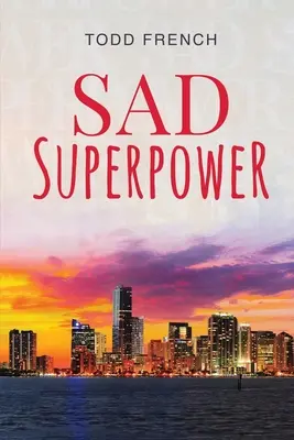 Triste super-pouvoir - Sad Superpower