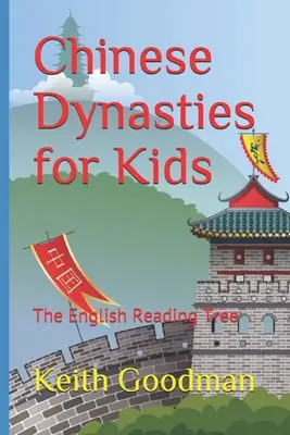 Les dynasties chinoises pour les enfants : l'arbre à lire anglais - Chinese Dynasties for Kids: The English Reading Tree