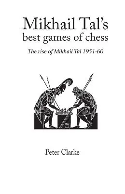 Les meilleures parties d'échecs de Mikhail Tal - Mikhail Tal's Best Games of Chess