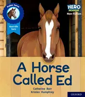 Hero Academy Non-fiction : Oxford Level 6, Orange Book Band : Un cheval appelé Ed - Hero Academy Non-fiction: Oxford Level 6, Orange Book Band: A Horse Called Ed