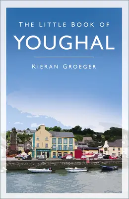 Le petit livre de Youghal - The Little Book of Youghal