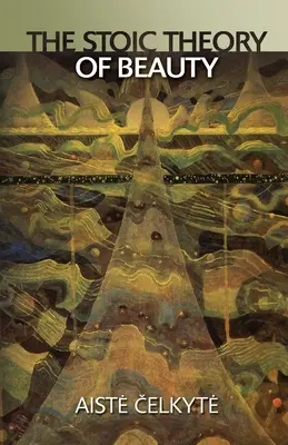 La théorie stoïcienne de la beauté - The Stoic Theory of Beauty