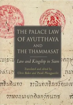 La loi du palais d'Ayutthaya et le Thammasat : Droit et royauté au Siam - The Palace Law of Ayutthaya and the Thammasat: Law and Kingship in Siam