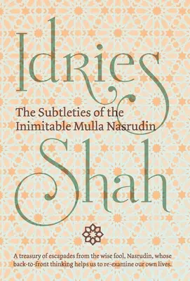Les subtilités de l'inimitable Mulla Nasrudin - The Subtleties of the Inimitable Mulla Nasrudin