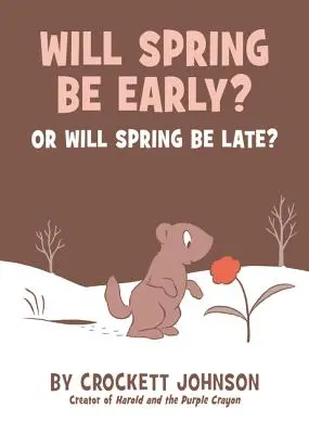 Le printemps sera-t-il précoce ? ou sera-t-il tardif ? - Will Spring Be Early? or Will Spring Be Late?