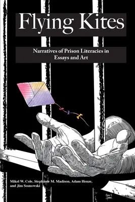 Cerfs-volants volants : Récits d'alphabétisation carcérale dans les essais et l'art - Flying Kites: Narratives of Prison Literacies in Essays and Art