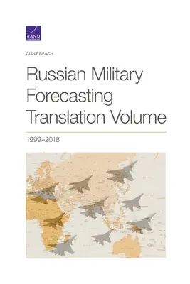 Traduction des prévisions militaires russes, 2018, volume 1999 - Russian Military Forecasting Translation, 2018, Volume 1999