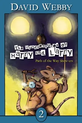 Les mésaventures de Harry et Larry : Le chemin de l'exposition - The Misadventures of Harry and Larry: Path Of The Way Show-ers