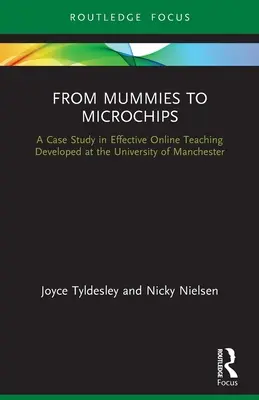 Des momies aux puces électroniques : Une étude de cas sur l'efficacité de l'enseignement en ligne développé à l'université de Manchester - From Mummies to Microchips: A Case-Study in Effective Online Teaching Developed at the University of Manchester
