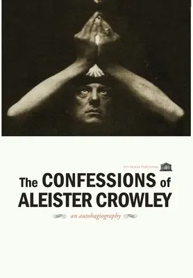 Les Confessions d'Aleister Crowley - Couverture rigide - The Confessions of Aleister Crowley - Hardcover