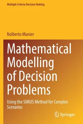 Modélisation mathématique des problèmes de décision : Utilisation de la méthode Simus pour les scénarios complexes - Mathematical Modelling of Decision Problems: Using the Simus Method for Complex Scenarios