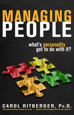 Gérer les gens... Qu'est-ce que la personnalité a à voir là-dedans ? - Managing People...What's Personality Got To Do With It?