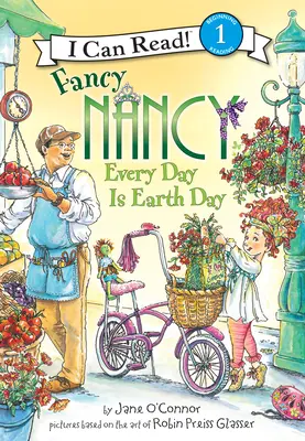 Fancy Nancy : Chaque jour est le Jour de la Terre : Tous les jours, c'est la Journée de la Terre - Fancy Nancy: Every Day Is Earth Day: Every Day Is Earth Day